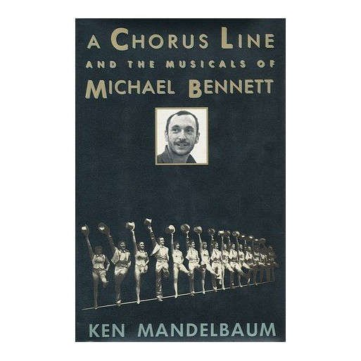 A Chorus Line and the Musicals of Michael Bennett