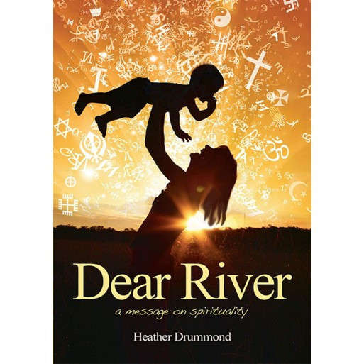 Dear River: A Message on Spirituality
