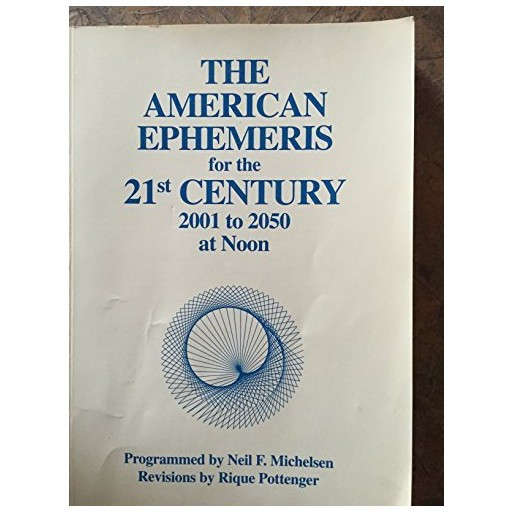 The American Ephemeris for the 21st Century: 2001 To 2050 at Noon