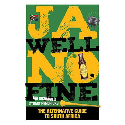 Ja Well No Fine: The Alternative Guide to South Africa