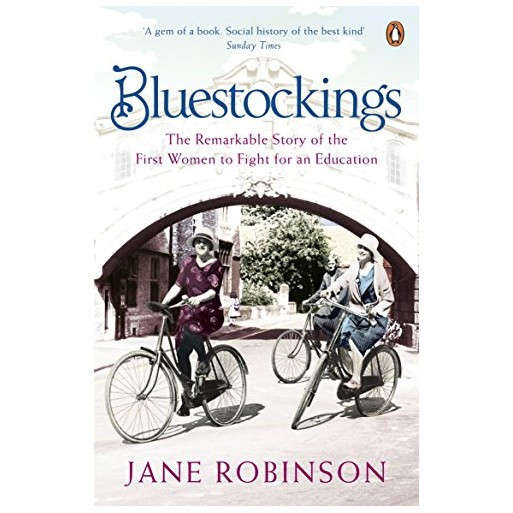 Bluestockings: The Remarkable Story of the First Women to Fight for an Education