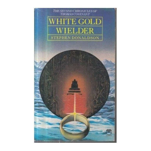 White Gold Wielder (The Second Chronicles of Thomas Covenant)