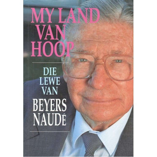 My Land van Hoop - Die Lewe van Beyers Naude
