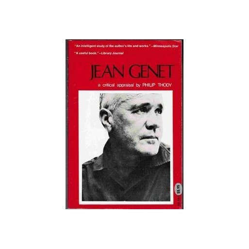 Jean Genet a Study of His Novels and Plays