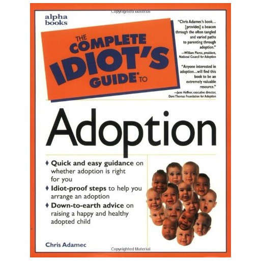 Complete Idiot's Guide to Adoption