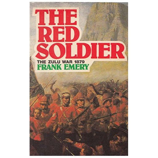 The Red Soldier The Zulu War 1879
