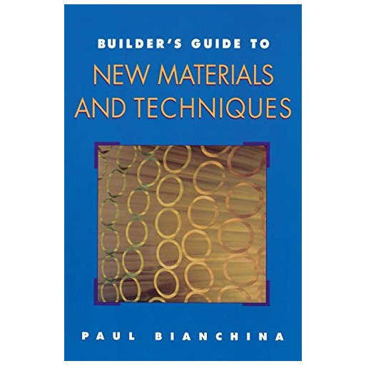 Builder's Guide to New Materials and Techniques
