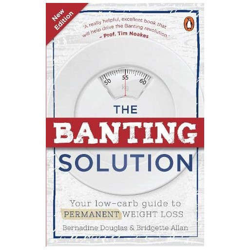 The Banting Solution: Your low-carb guide to permanent weight loss