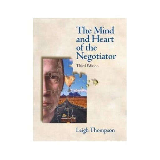 The Mind and Heart of the Negotiator