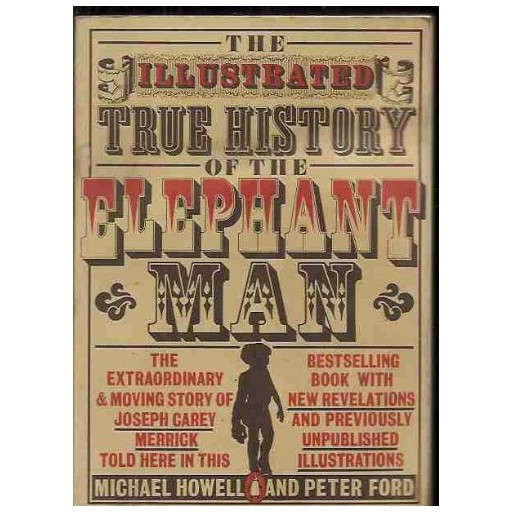 The Illustrated True History of the Elephant Man