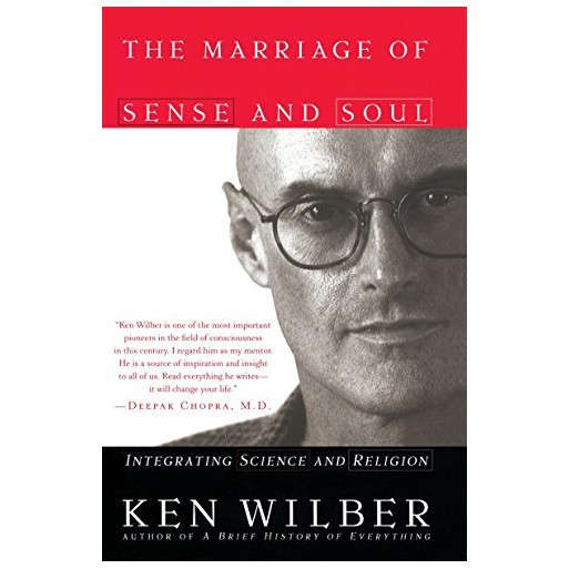The Marriage of Sense and Soul: Integrating Science and Religion
