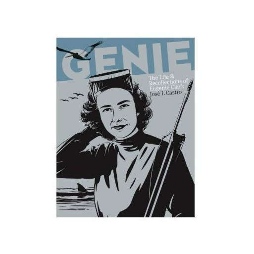 Genie The Life & Recollections of Eugenie Clark