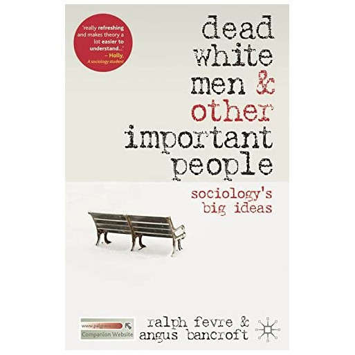 Dead White Men and Other Important People: Sociology's Big Ideas