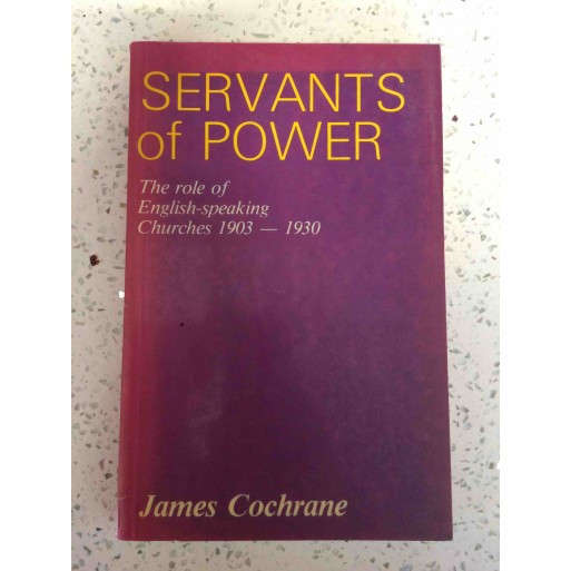 Servants of power: The role of English-speaking churches in South Africa, 1903-1930