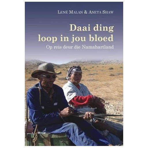 Daai Ding Loop in Jou Bloed: Op Reis Deur Die Namahartland