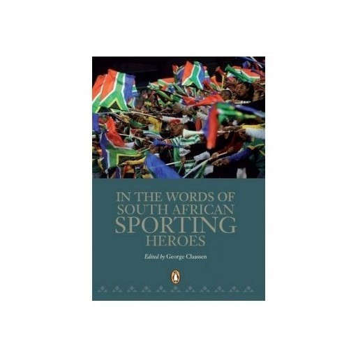 In the Words of South African Sporting Heroes
