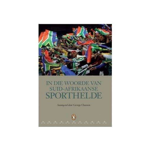 In die Woorde van Suid-Afrikaanse Sporthelde
