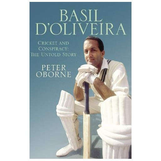 Basil D'Oliveira : Cricket and Controversy