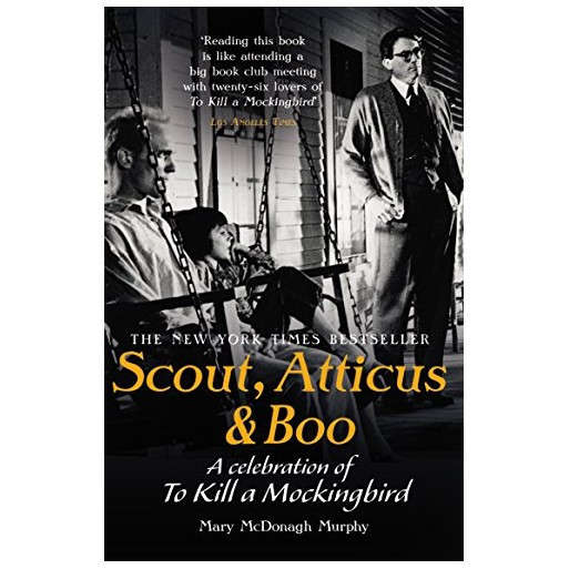 Scout, Atticus & Boo: A Celebration of To Kill a Mockingbird