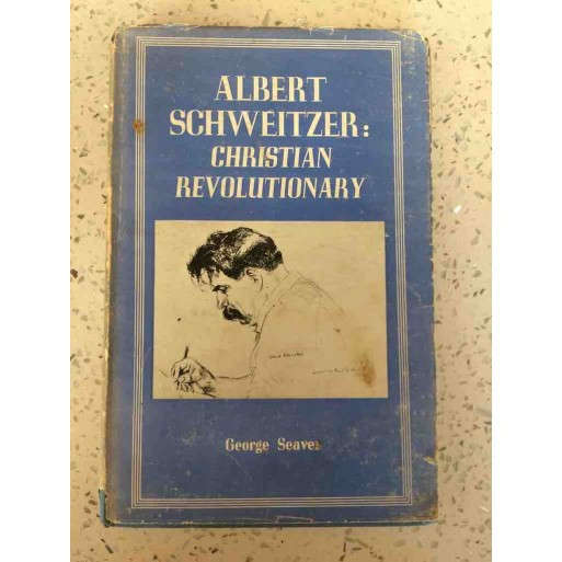Albert Schweitzer: Christian revolutionary