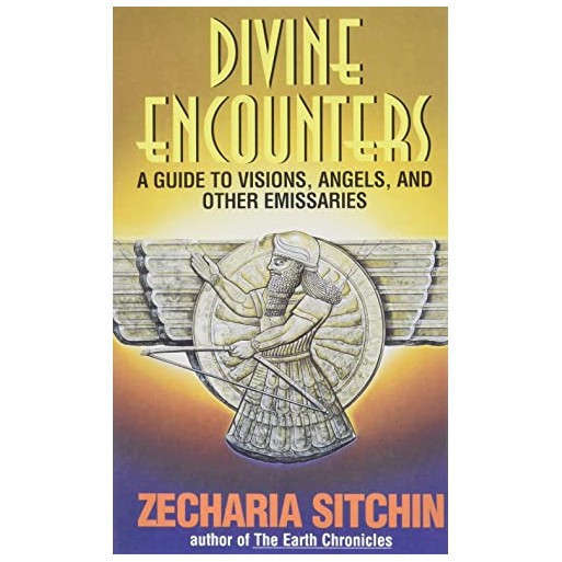 Divine Encounters: A Guide to Visions, Angels and Other Emissaries