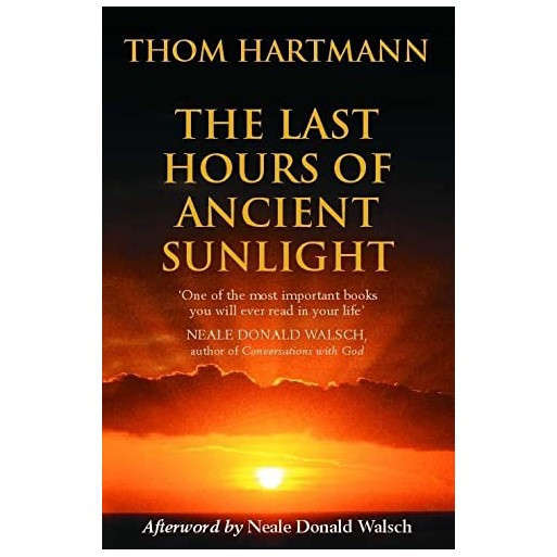 The Last Hours of Ancient Sunlight : Waking Up to Personal and Global Transformation