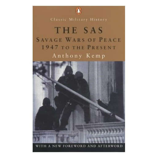 The SAS: Savage Wars of Peace 1947 to the Present