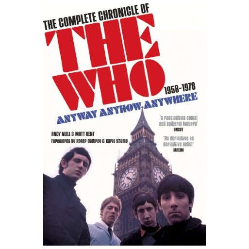 Anyway Anyhow Anywhere: The Complete Chronicle of the Who 1958-1978