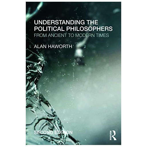 Understanding the Political Philosophers: From Ancient to Modern Times
