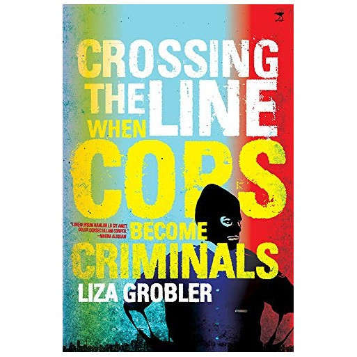 Crossing the Line When Cops Become Criminals