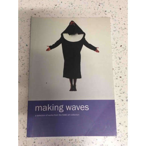 Making Waves: a Selection of Works from the SABC Art Collection