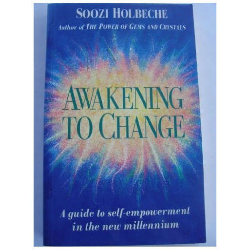 Awakening to Change: A Guide to Self-Empowerment in the New Millennium