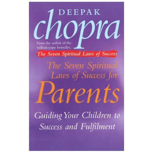 The Seven Spiritual Laws of Success for Parents