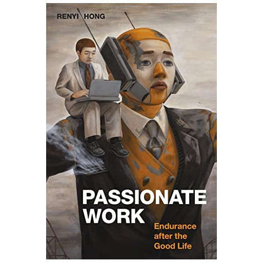 Passionate Work: Endurance after the Good Life