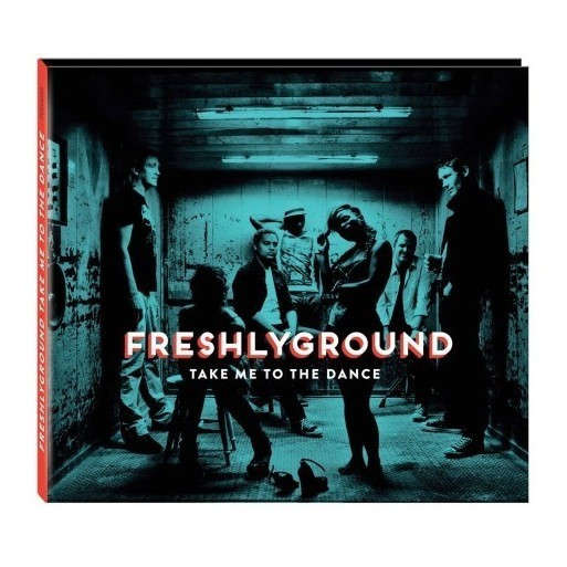 FreshlyGround - Take Me to the Dance