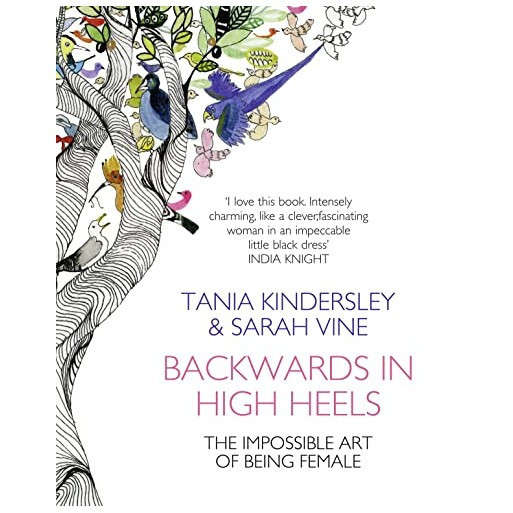 Backwards in High Heels: The Impossible Art of Being Female
