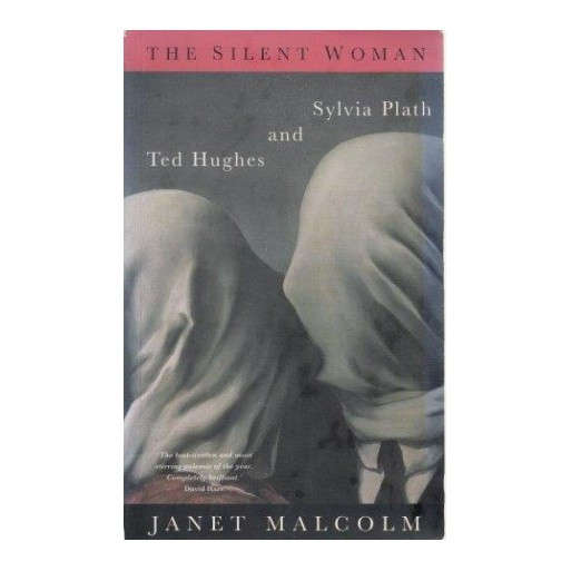 The Silent Woman: Sylvia Plath and Ted Hughes
