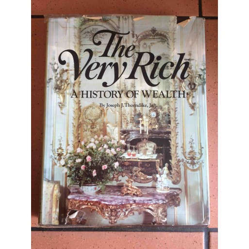 The Very Rich: A History of Wealth