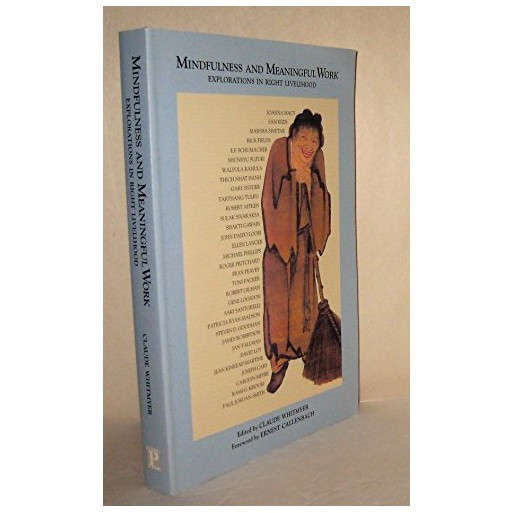 Mindfulness and Meaningful Work: Explorations in Right Livelihood