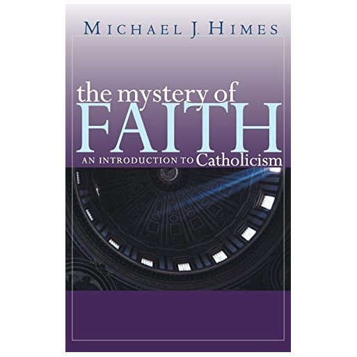 The Mystery of Faith: An Introduction to Catholicism