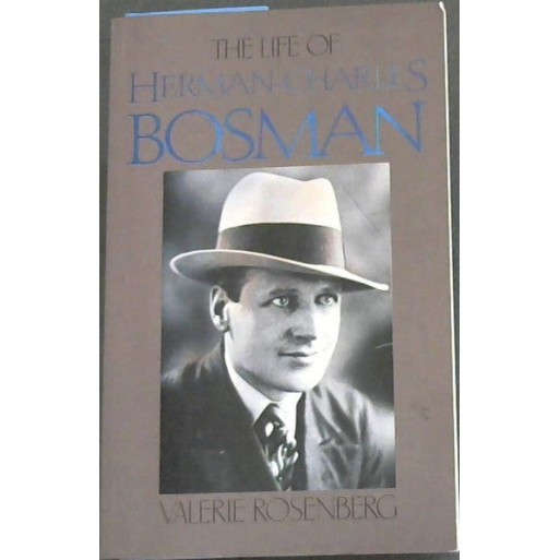 The Life of Herman Charles Bosman