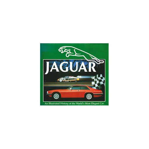 Jaguar: an illustrated History of the world's Most Elegant Car