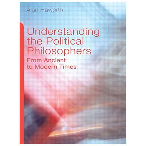 Understanding the Political Philosophers: From Ancient to Modern Times