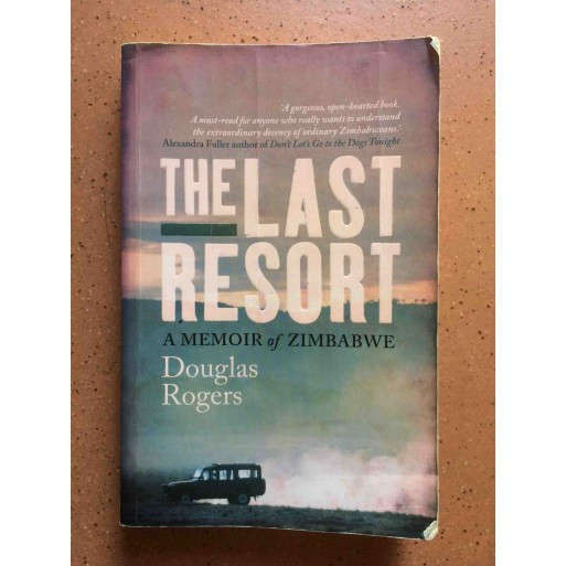 The Last Resort: A Memoir of Zimbabwe