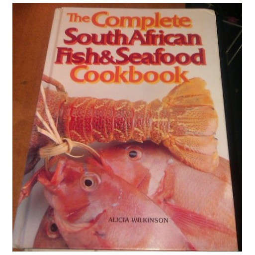 The Complete South Africa Fish & Seafood Cookbook