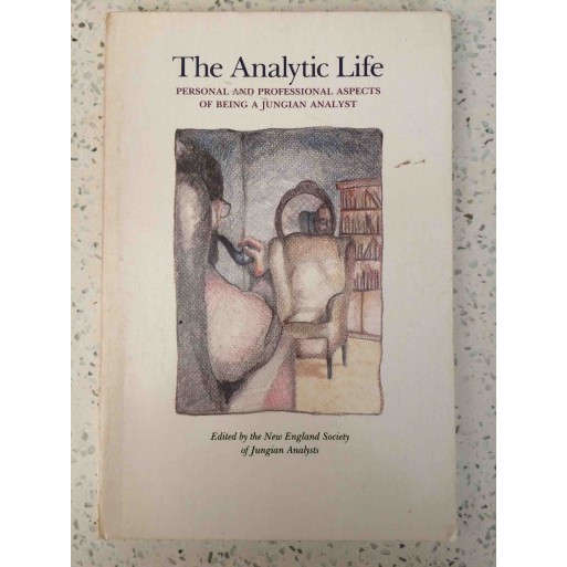 Analytic Life: Personal and Professional Aspects of Being a Jungian Analyst