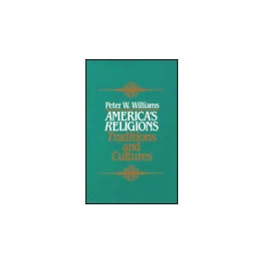 America's Religions: Traditions and Cultures