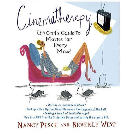 Cinematherapy: The Girl's Guide to Movies for Every Mood