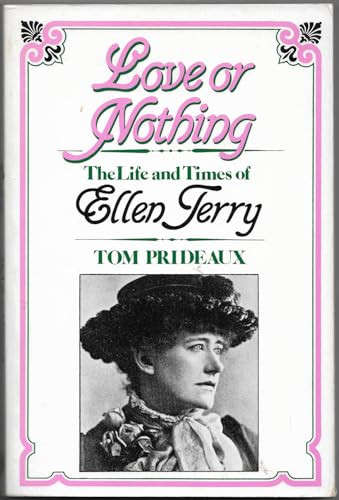 Love or Nothing: The Life and Times of Ellen Terry