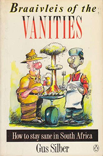 Braaivleis of the Vanities: How to Stay Sane in South Africa